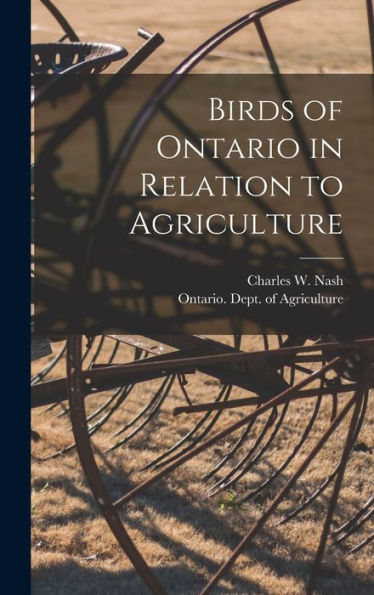 Birds Of Ontario In Relation To Agriculture [Microform]