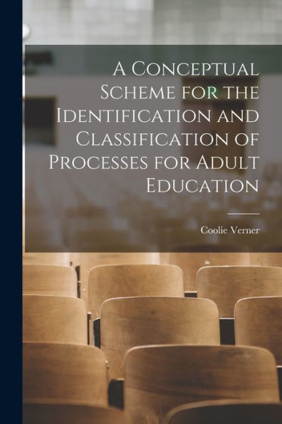 A Conceptual Scheme For The Identification And Classification Of Processes For Adult Education