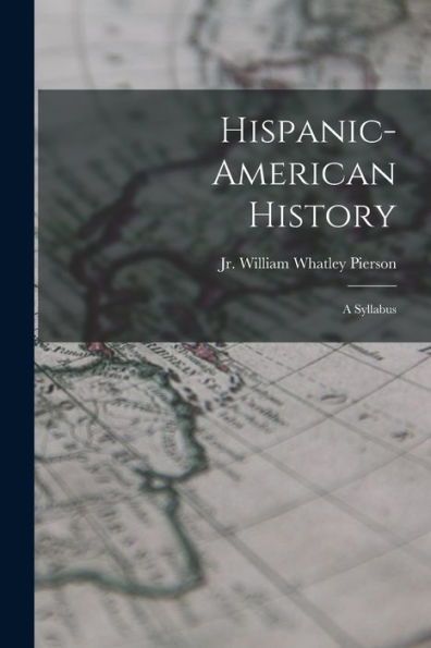 Hispanic-American History: A Syllabus