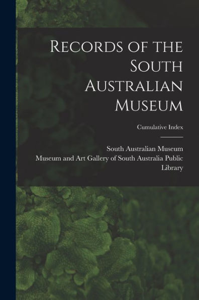 Records Of The South Australian Museum; Cumulative Index