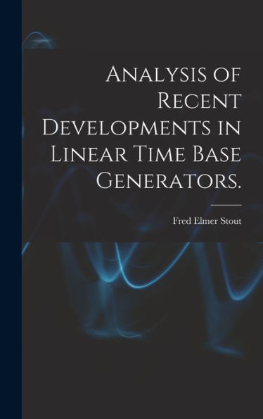 Analysis Of Recent Developments In Linear Time Base Generators.