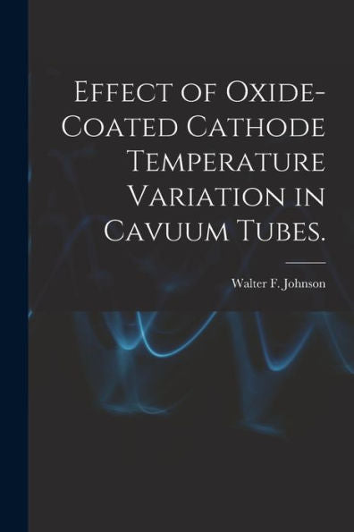 Effect Of Oxide-Coated Cathode Temperature Variation In Cavuum Tubes.