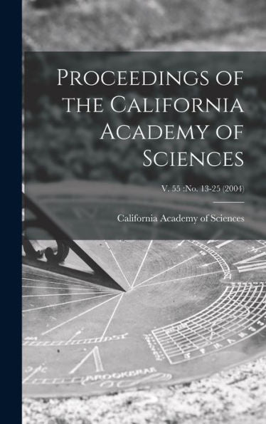 Proceedings Of The California Academy Of Sciences; V. 55: No. 13-25 (2004)