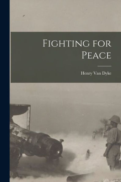 Fighting For Peace [Microform]
