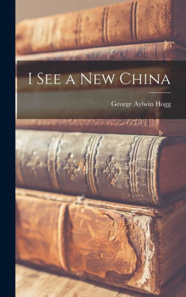 I See A New China