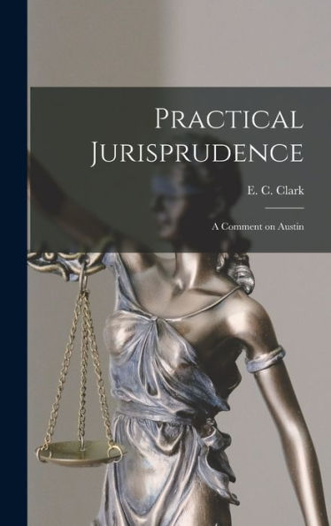 Practical Jurisprudence: A Comment On Austin