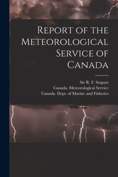 Report Of The Meteorological Service Of Canada [Microform]