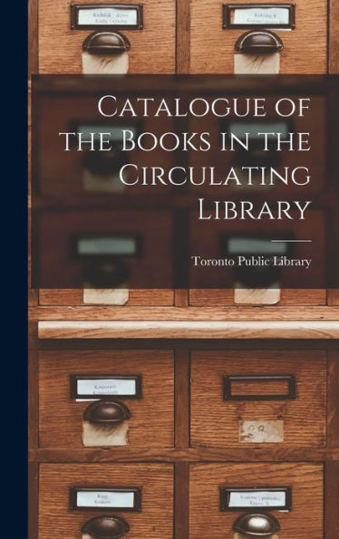 Catalogue Of The Books In The Circulating Library [Microform]