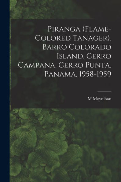 Piranga (Flame-Colored Tanager), Barro Colorado Island, Cerro Campana, Cerro Punta, Panama, 1958-1959
