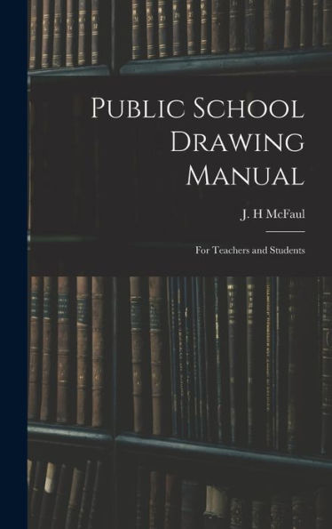 Public School Drawing Manual: For Teachers And Students