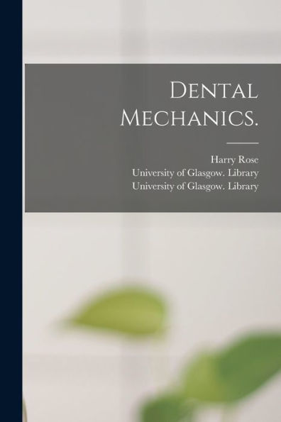 Dental Mechanics. [Electronic Resource]