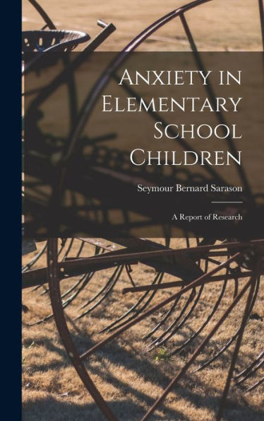 Anxiety In Elementary School Children: A Report Of Research