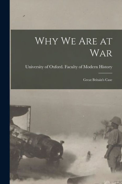 Why We Are At War [Microform]: Great Britain'S Case