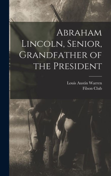 Abraham Lincoln, Senior, Grandfather Of The President