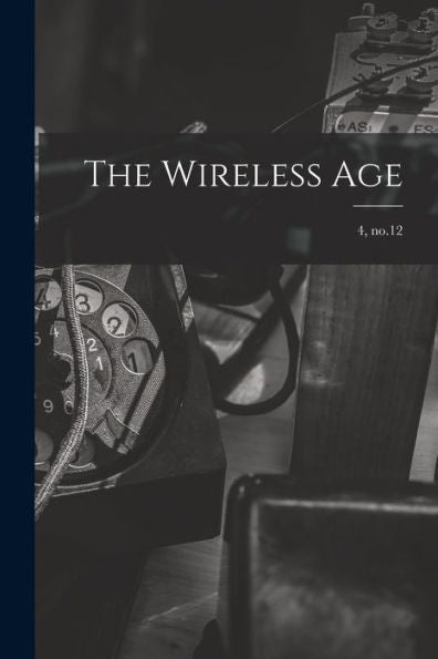 The Wireless Age; 4, No.12