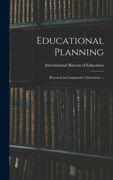 Educational Planning: Research In Comparative Education. --