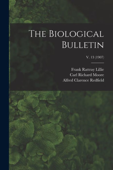 The Biological Bulletin; V. 13 (1907)