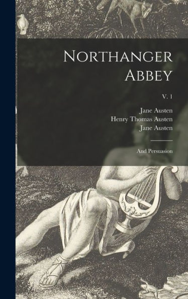 Northanger Abbey: And Persuasion; V. 1