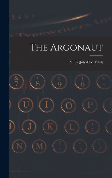 The Argonaut; V. 55 (July-Dec. 1904)