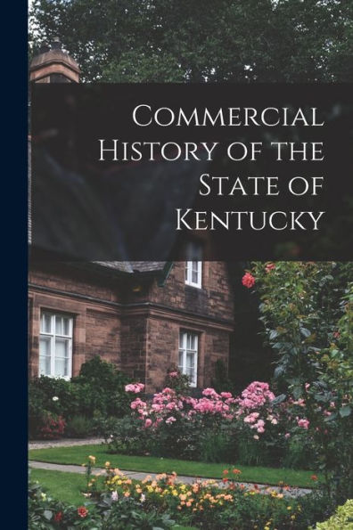 Commercial History Of The State Of Kentucky