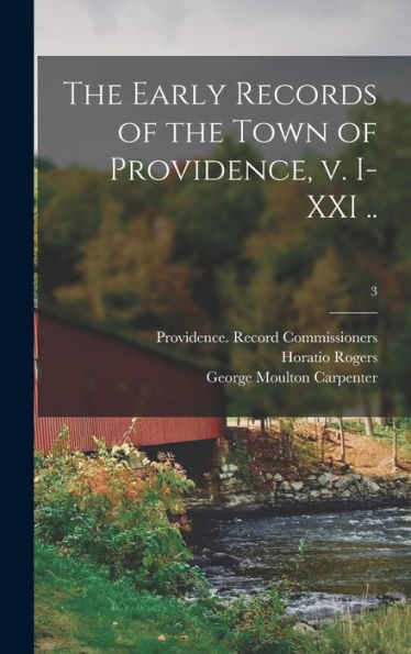 The Early Records Of The Town Of Providence, V. I-Xxi ..; 3
