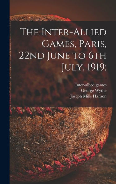 The Inter-Allied Games, Paris, 22Nd June To 6Th July, 1919;