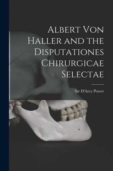 Albert Von Haller And The Disputationes Chirurgicae Selectae