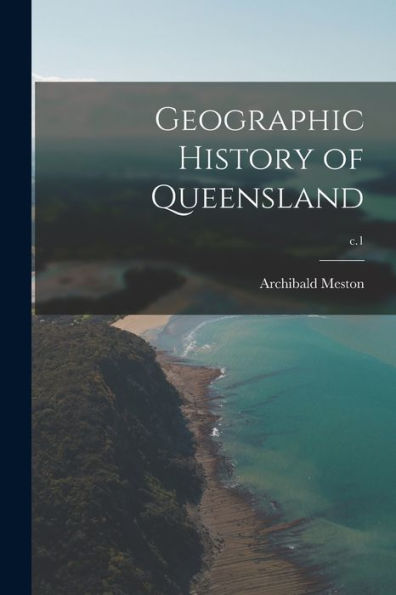 Geographic History Of Queensland; C.1