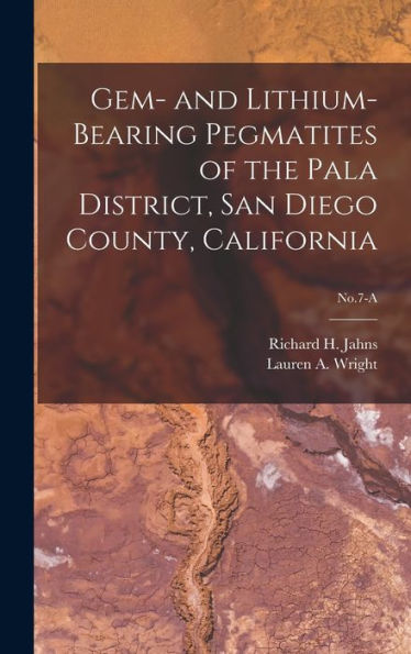 Gem- And Lithium-Bearing Pegmatites Of The Pala District, San Diego County, California; No.7-A