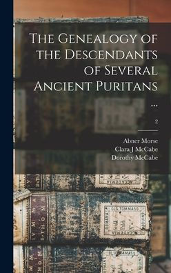The Genealogy Of The Descendants Of Several Ancient Puritans ...; 2