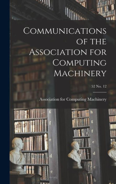 Communications Of The Association For Computing Machinery; 52 No. 12