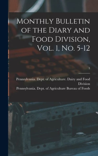 Monthly Bulletin Of The Diary And Food Division, Vol. 1, No. 5-12; 1