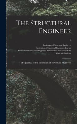The Structural Engineer; The Journal Of The Institution Of Structural Engineers; 9