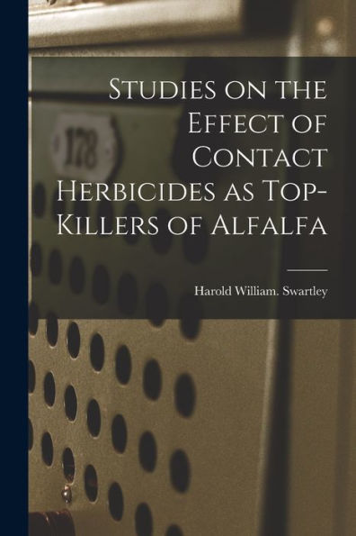 Studies On The Effect Of Contact Herbicides As Top-Killers Of Alfalfa