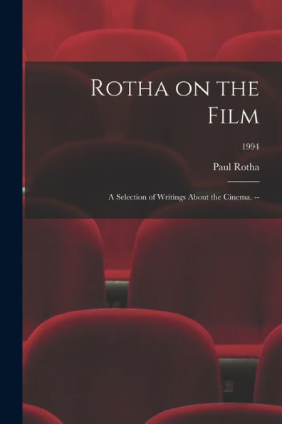 Rotha On The Film: A Selection Of Writings About The Cinema. --; 1994