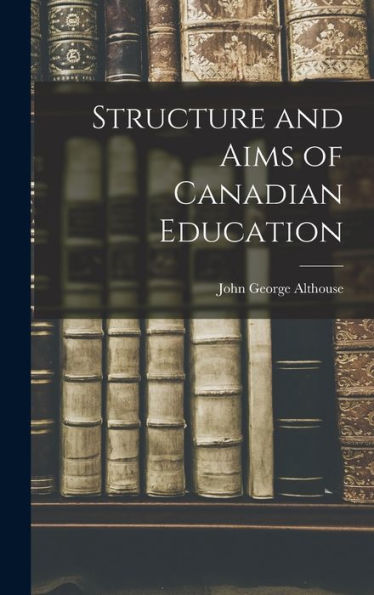Structure And Aims Of Canadian Education