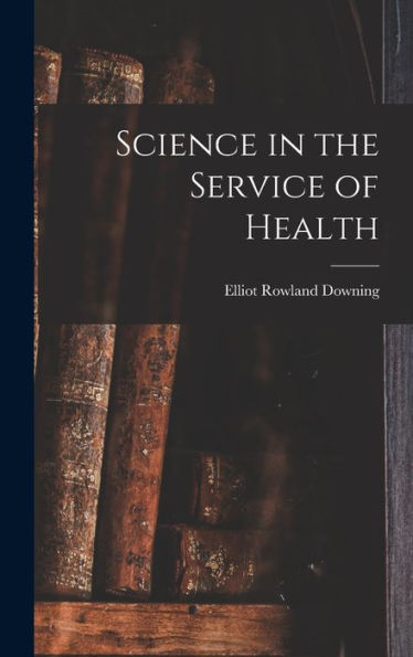 Science In The Service Of Health