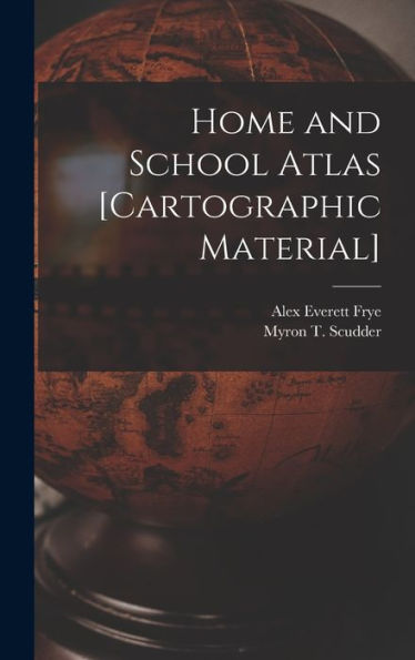 Home And School Atlas [Cartographic Material]