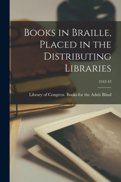 Books In Braille, Placed In The Distributing Libraries; 1942-43