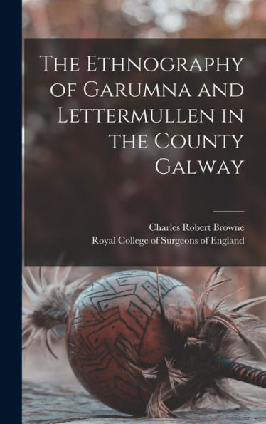 The Ethnography Of Garumna And Lettermullen In The County Galway