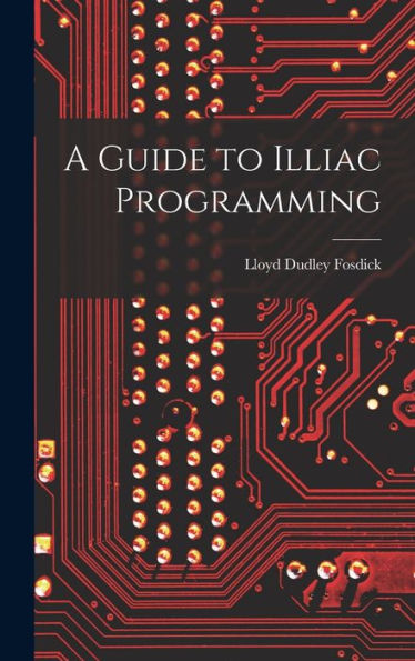 A Guide To Illiac Programming