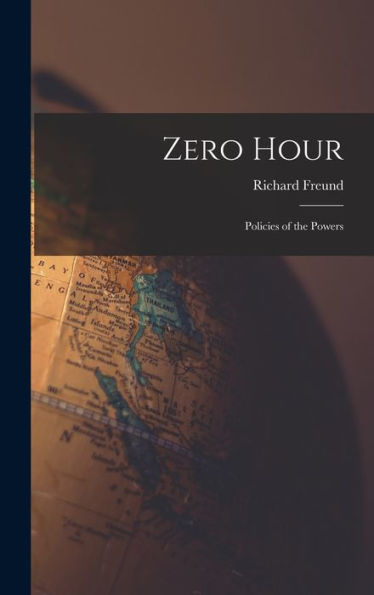 Zero Hour; Policies Of The Powers