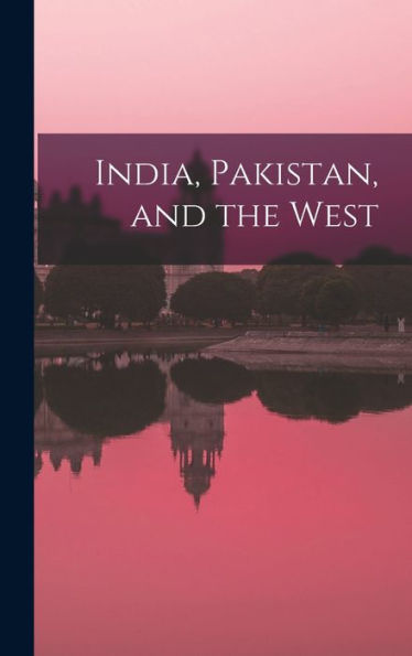 India, Pakistan, And The West