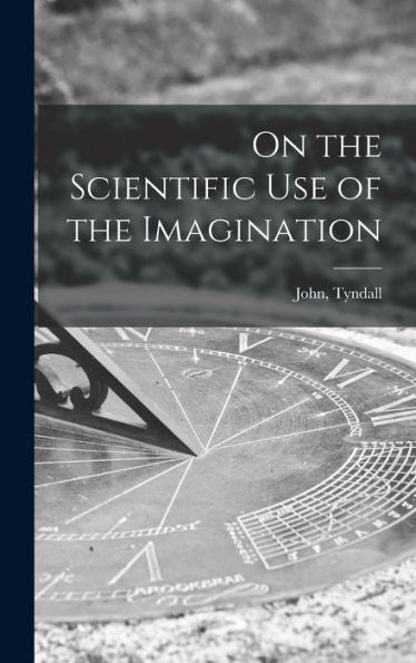 On The Scientific Use Of The Imagination