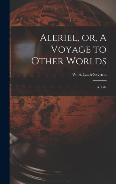 Aleriel, Or, A Voyage To Other Worlds: A Tale