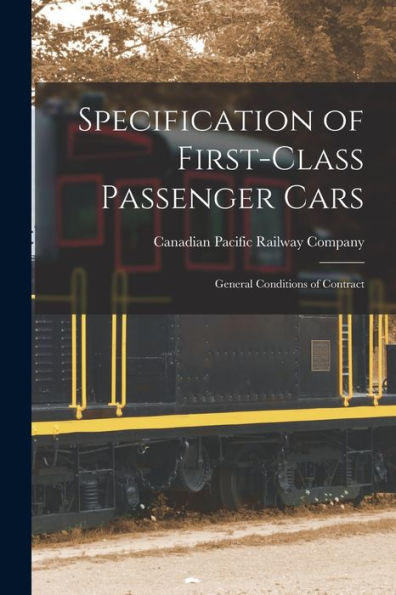 Specification Of First-Class Passenger Cars [Microform]: General Conditions Of Contract