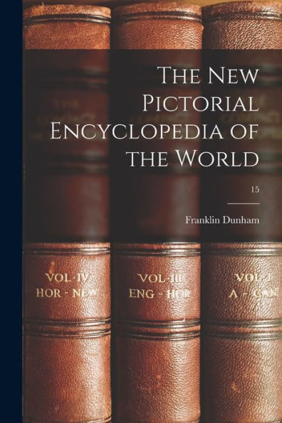 The New Pictorial Encyclopedia Of The World; 15