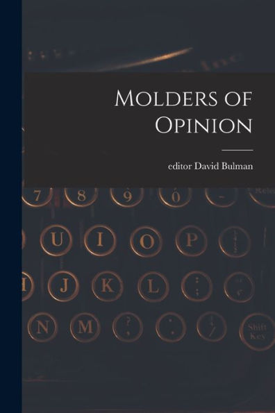 Molders Of Opinion