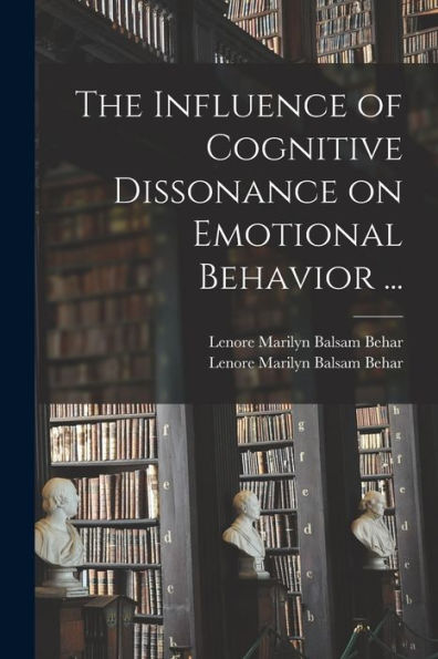The Influence Of Cognitive Dissonance On Emotional Behavior ...