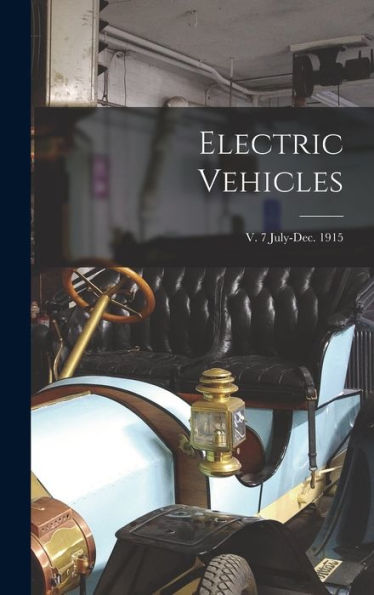 Electric Vehicles; V. 7 July-Dec. 1915